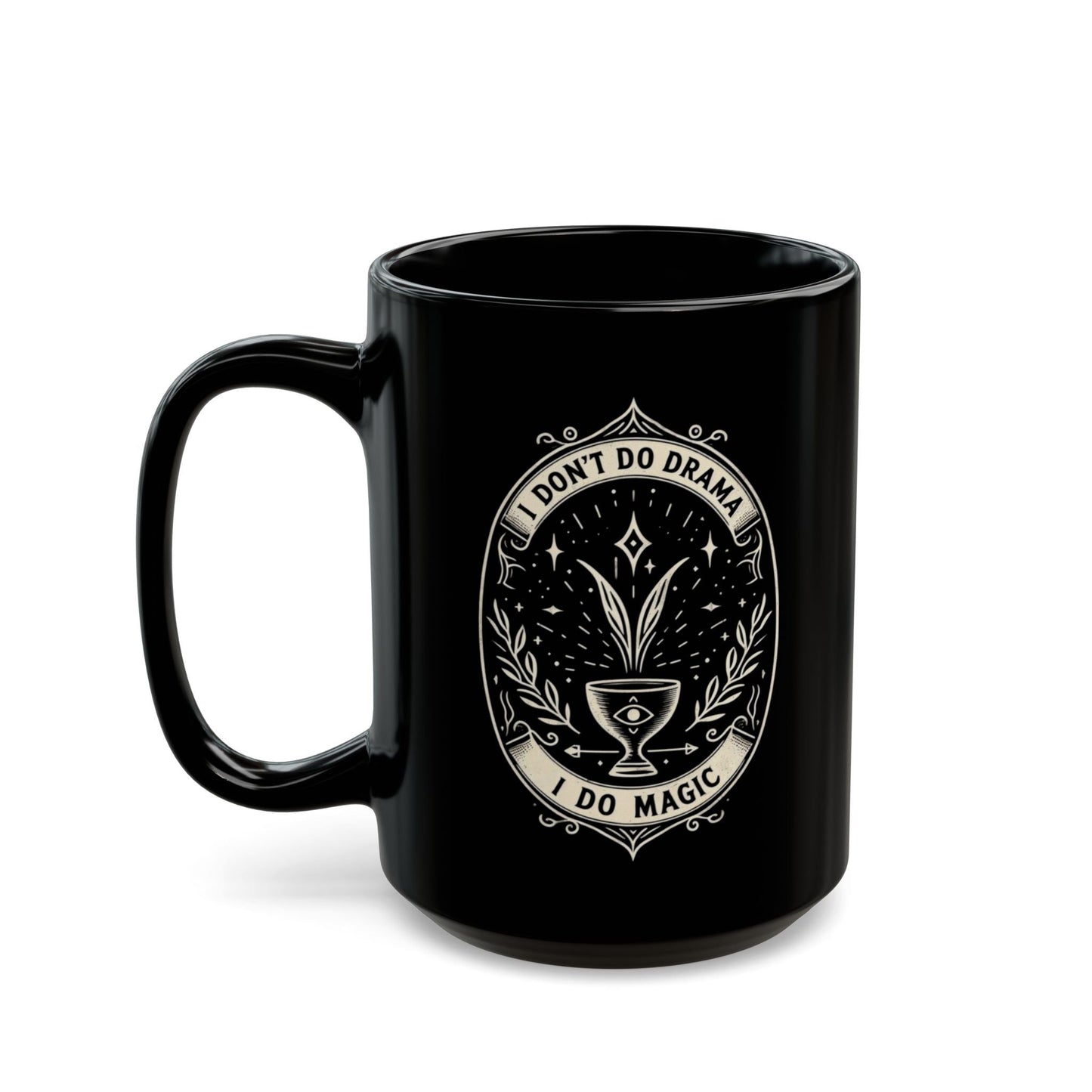 I Don't Do Drama I Do Magic Black MugMugVTZdesigns15ozCeramicCoffee Mugsdrinkware