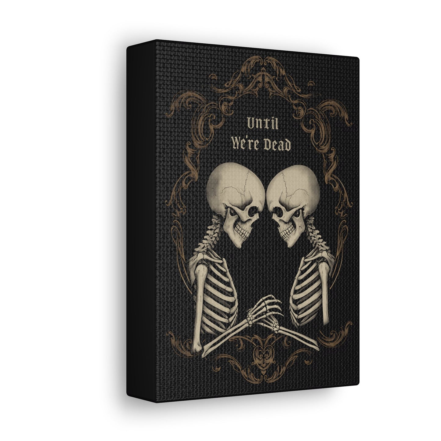 Until We're Dead Canvas Gallery WrapCanvasVTZdesigns5″ x 7″1.25"Art & Wall DecorCanvascanvas art