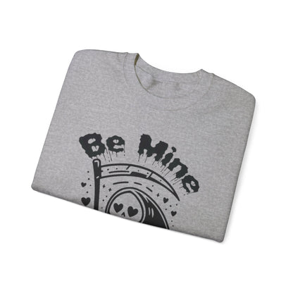 Be Mine Grim Reaper Pullover Crewneck SweatshirtSweatshirtVTZdesignsSSport GreyclothingCrew neckdark humor