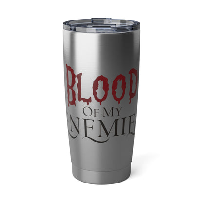 Blood of My Enemies 20oz Stainless Steel TumblerMugVTZdesigns20ozSilver20 ozBottles & Tumblerscup