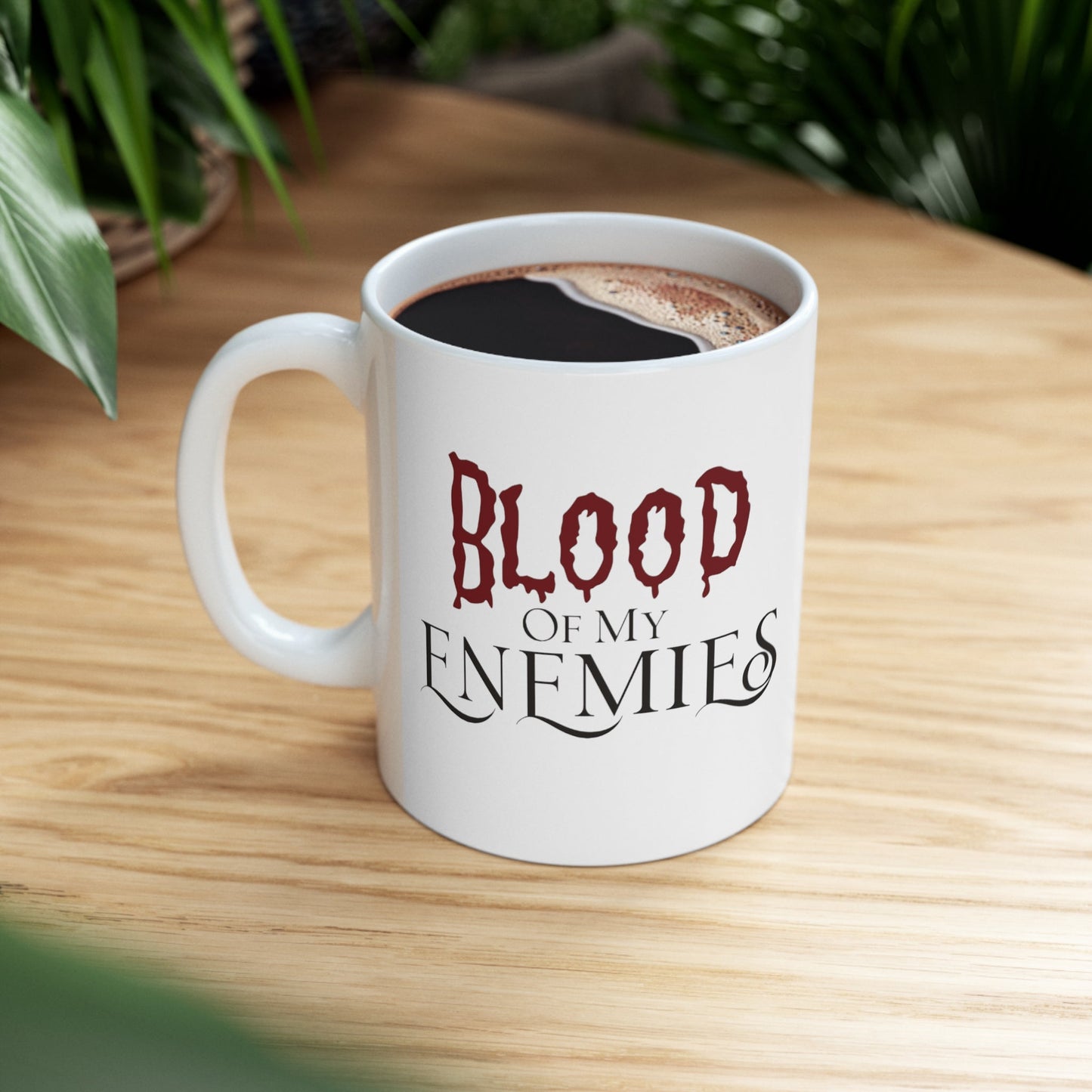 Blood of my Enemies Ceramic Coffee Mug 11ozMugVTZdesigns11oz11ozCoffee Mugscup