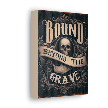 Bound Beyond The Grave Canvas Gallery WrapCanvasVTZdesigns5″ x 7″1.25"artArt & Wall Decorart print