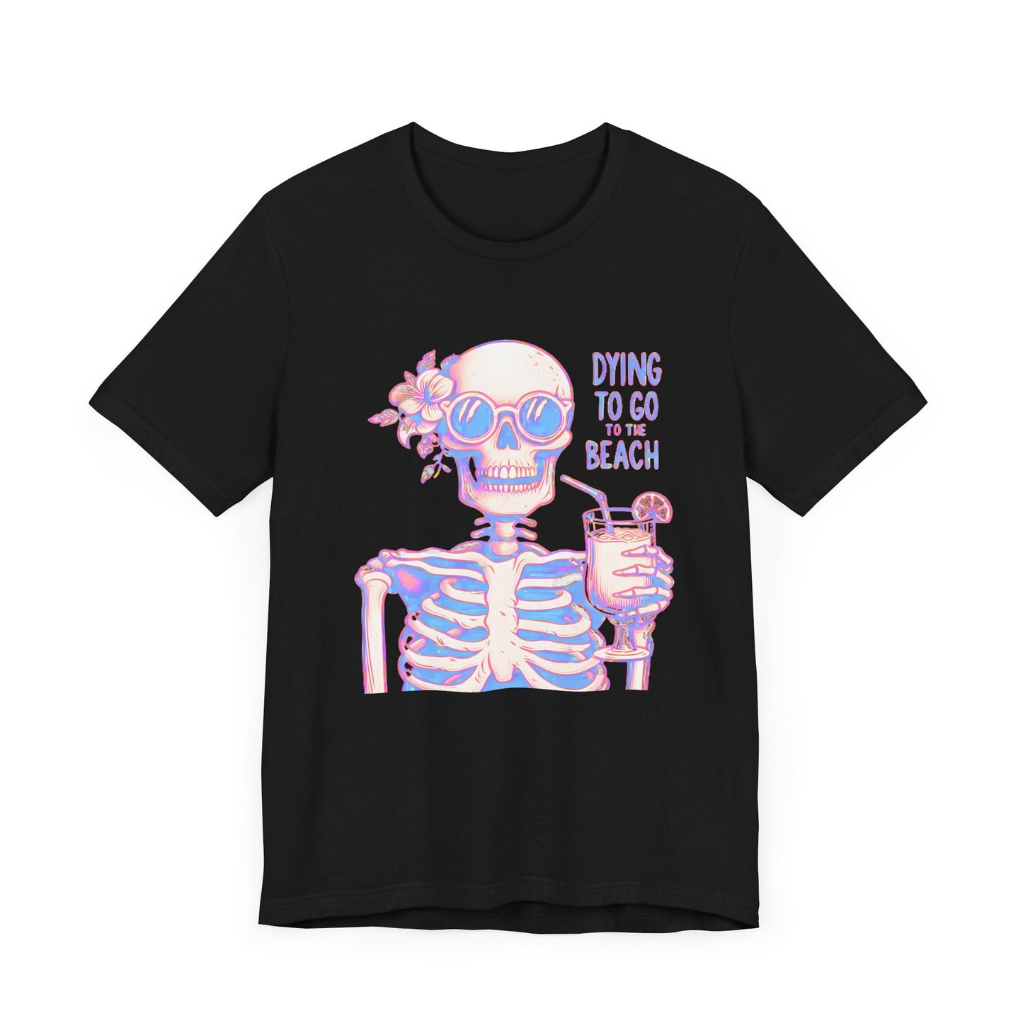 Dying To Go To The Beach Skeleton Short Sleeve Tee ShirtT - ShirtVTZdesignsBlackXSCottonCrew neckDTG