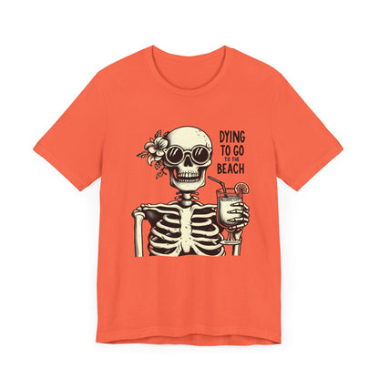Dying To Go To The Beach Skeleton Short Sleeve Tee ShirtT - ShirtVTZdesignsCoralXSCottonCrew neckDTG