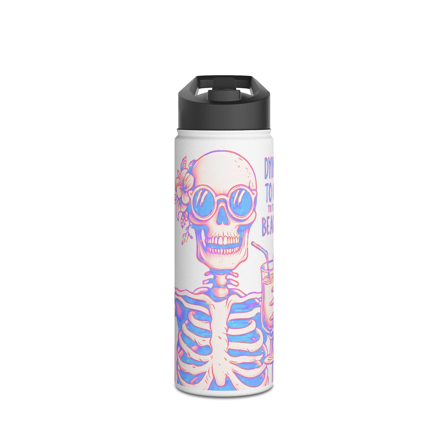 Dying To Go To The Beach Skeleton Stainless Steel Water BottleMugVTZdesigns18ozWhiteBack - to - SchoolBeverageBottles