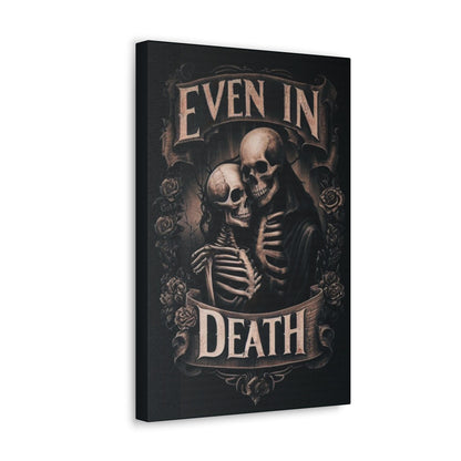 Even In Death Canvas Gallery WrapCanvasVTZdesigns12" x 18"1.25"artArt & Wall Decorart print