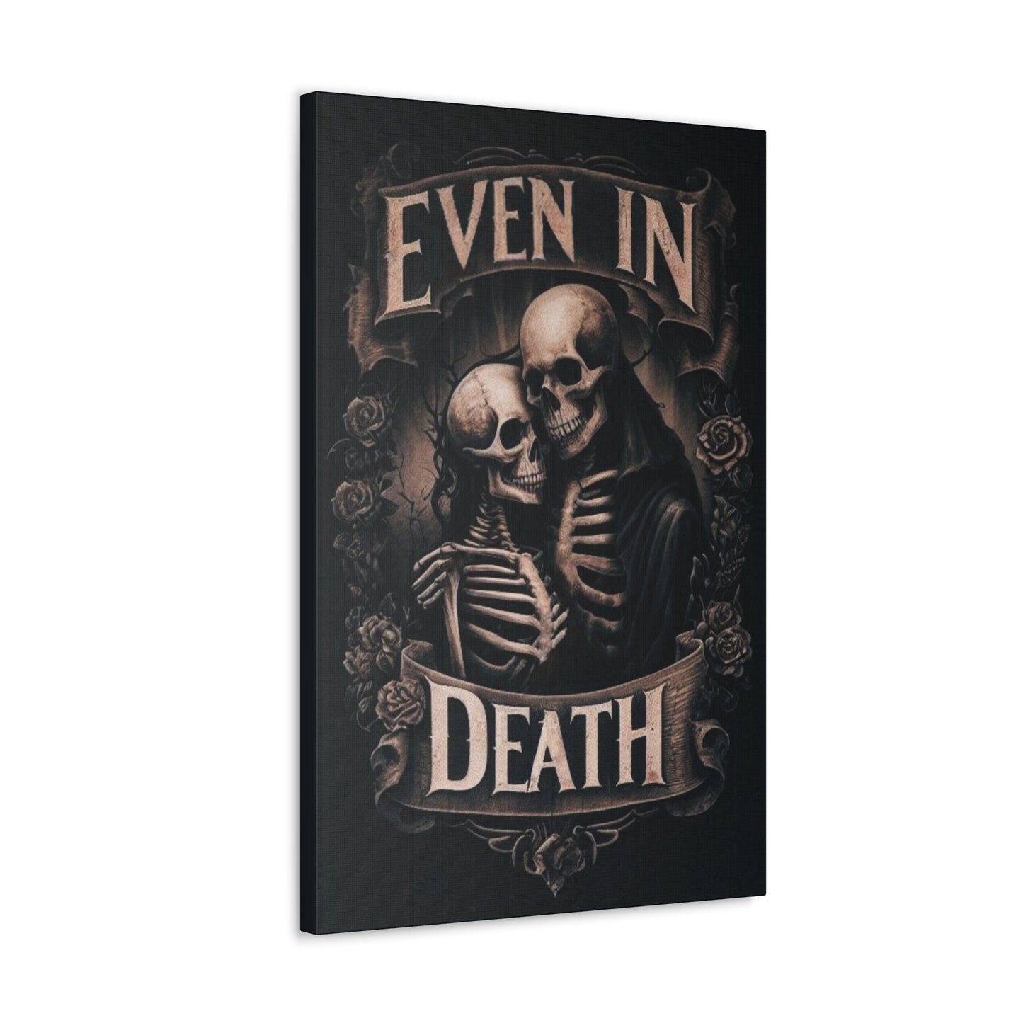 Even In Death Canvas Gallery WrapCanvasVTZdesigns20″ x 30″1.25"artArt & Wall Decorart print