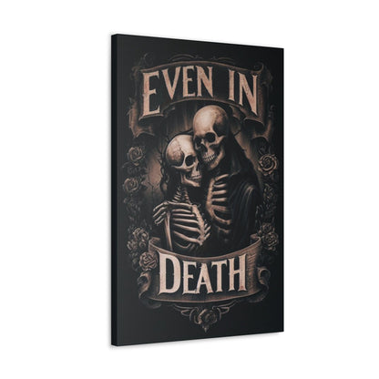 Even In Death Canvas Gallery WrapCanvasVTZdesigns20″ x 30″1.25"artArt & Wall Decorart print