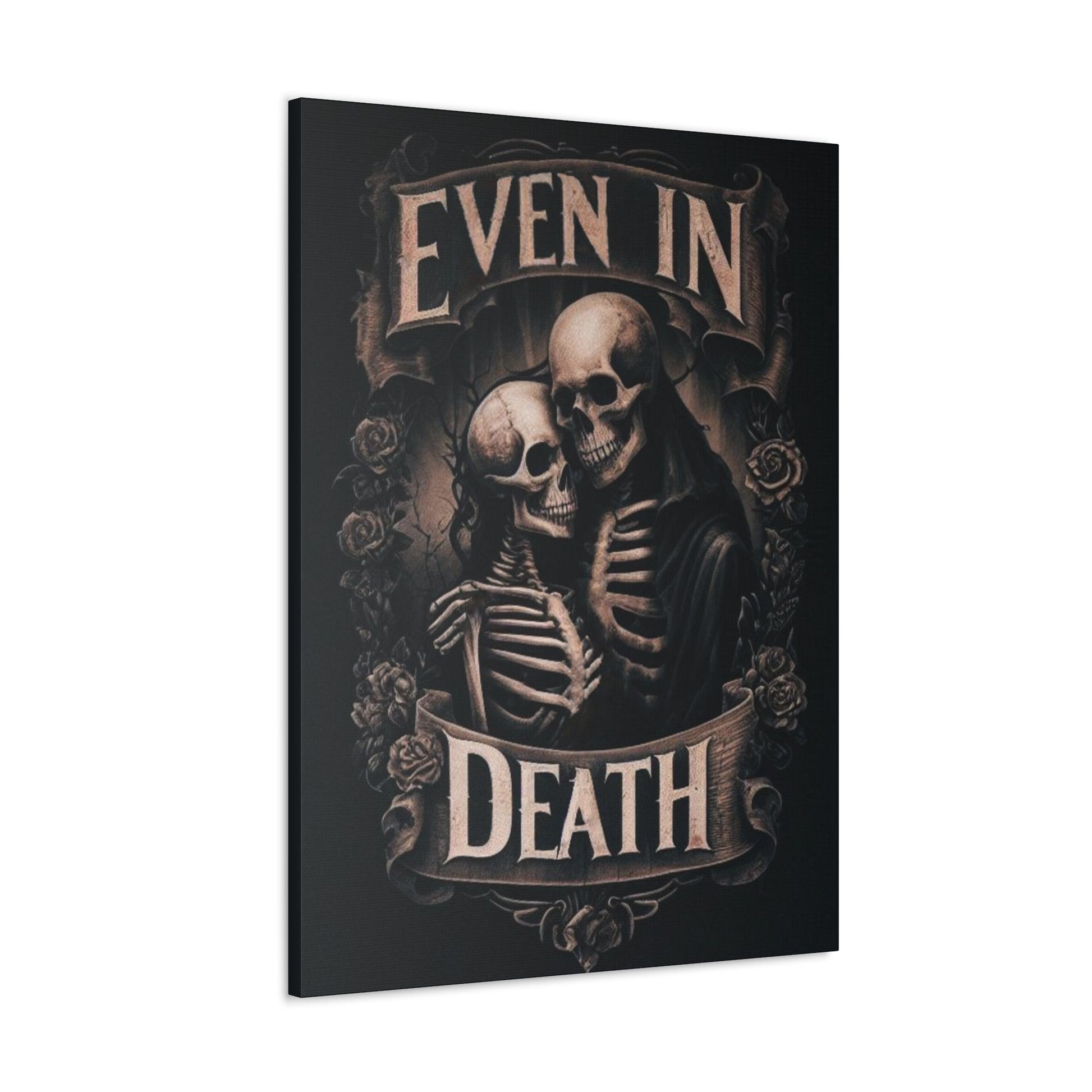 Even In Death Canvas Gallery WrapCanvasVTZdesigns30″ x 40″1.25"artArt & Wall Decorart print