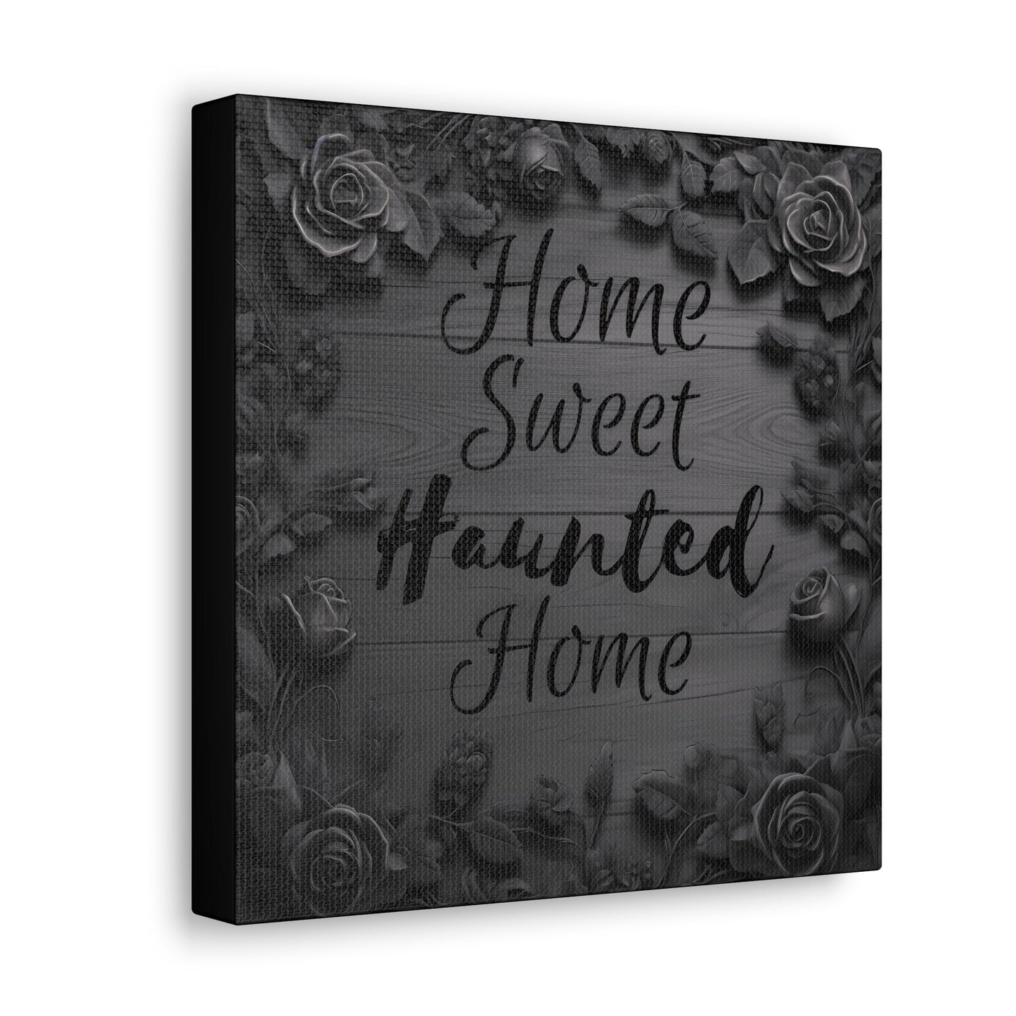 Home Sweet Haunted Home Black Gray Roses Canvas Gallery WrapCanvasVTZdesigns10″ x 10″1.25"Art & Wall DecorCanvasdead roses
