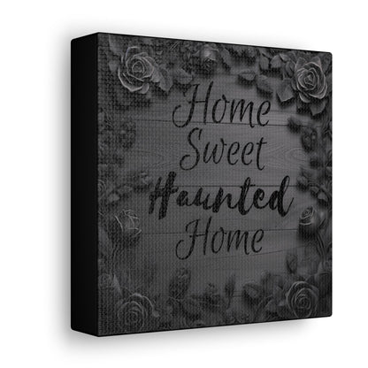 Home Sweet Haunted Home Black Gray Roses Canvas Gallery WrapCanvasVTZdesigns6″ x 6″1.25"Art & Wall DecorCanvasdead roses