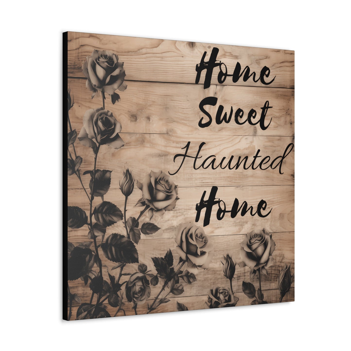 Home Sweet Haunted Home Black Roses Canvas Gallery WrapCanvasVTZdesigns30″ x 30″1.25"Art & Wall DecorCanvasFall Picks