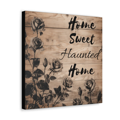Home Sweet Haunted Home Black Roses Canvas Gallery WrapCanvasVTZdesigns16″ x 16″1.25"Art & Wall DecorCanvasFall Picks