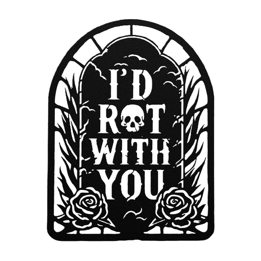 I'd Rot With You Headstone Metal SignWall ArtVTZdesignsBlack12 InchArt & Wall Decordead rosesdie cut