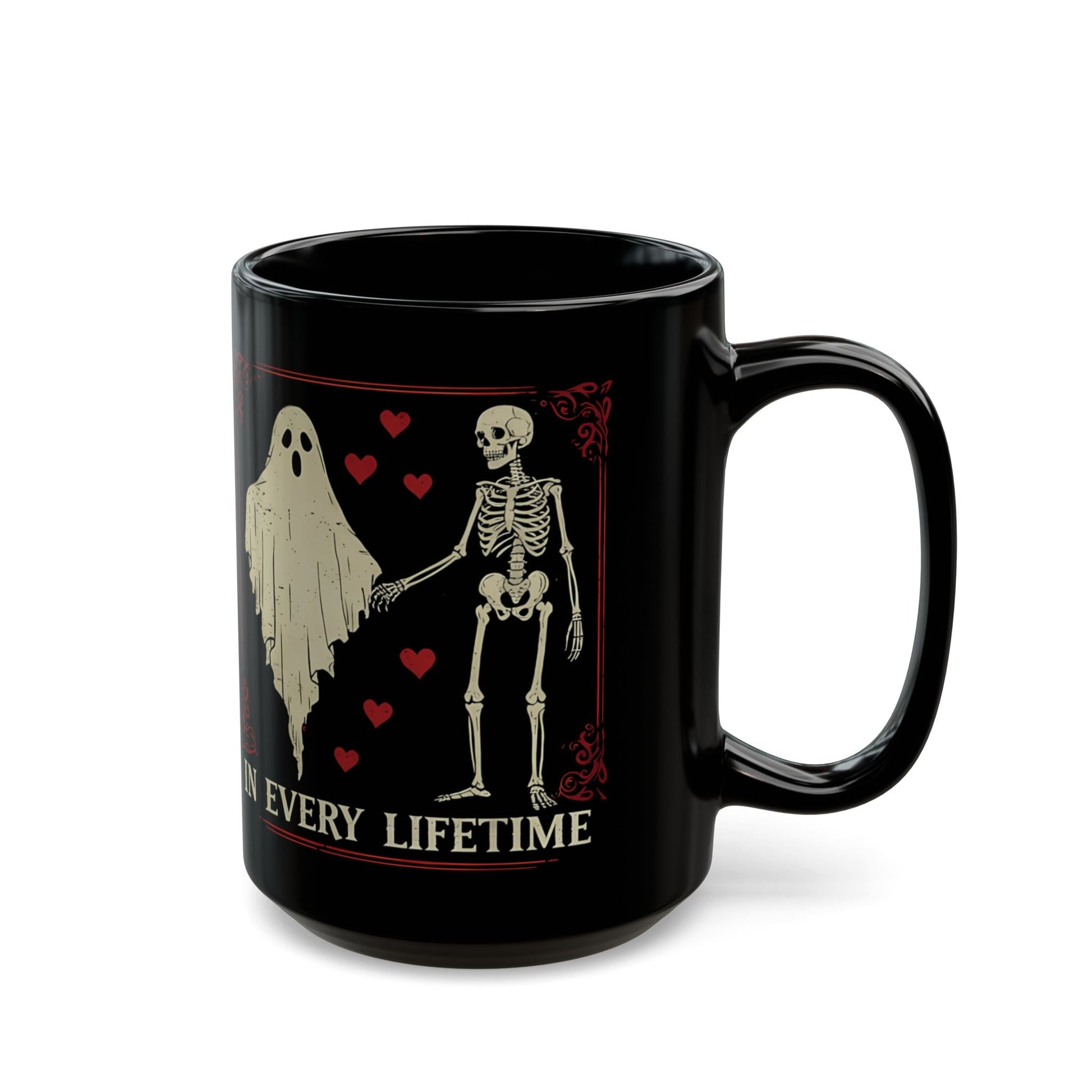 In Every Lifetime Coffee MugMugVTZdesigns15ozblack mugCeramicCoffee Mugs