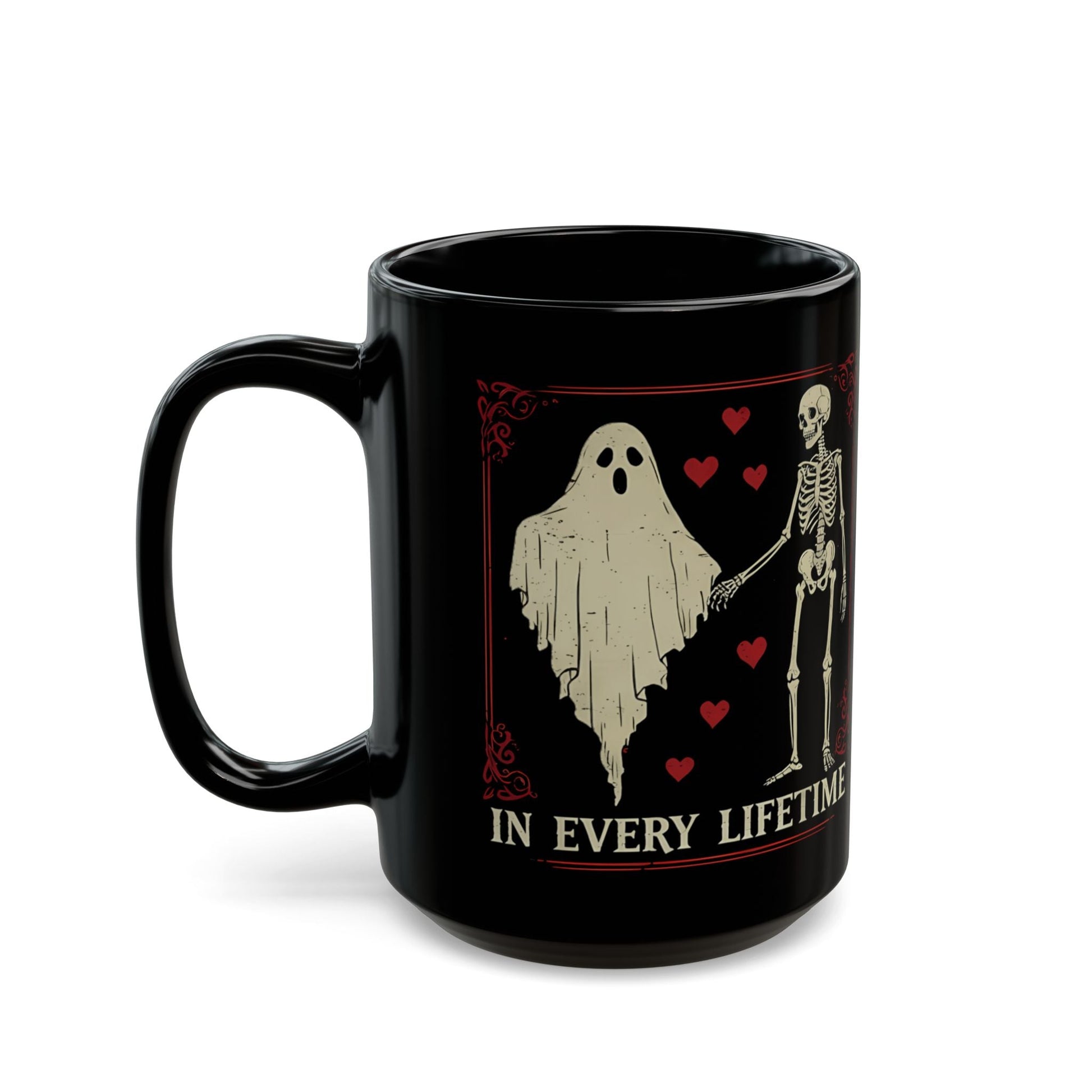 In Every Lifetime Coffee MugMugVTZdesigns15ozblack mugCeramicCoffee Mugs