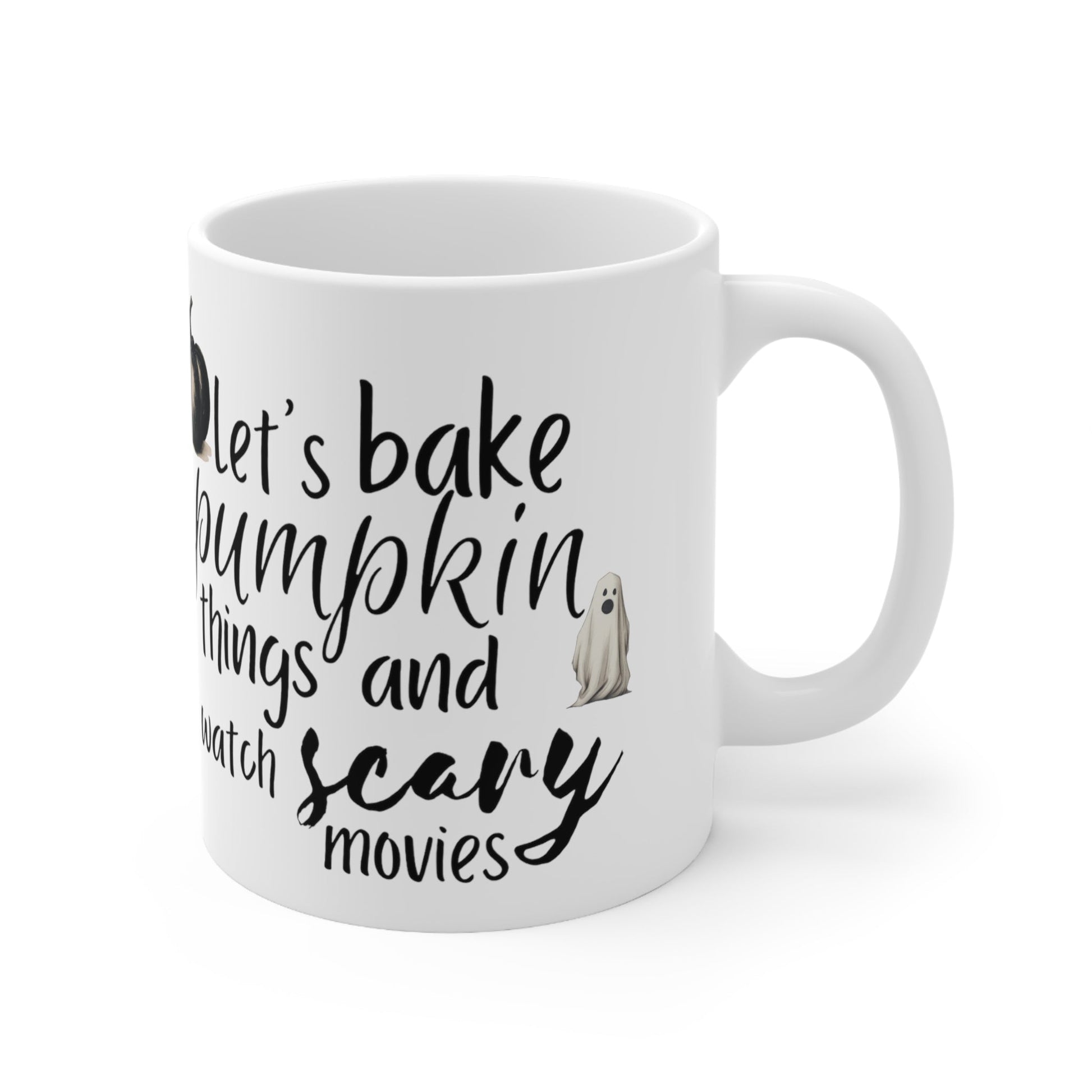 Let's Bake Pumpkin Things and Watch Scary Movies Ceramic Mug 11ozMugVTZdesigns11oz11ozbakingCoffee Mugs