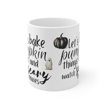 Let's Bake Pumpkin Things and Watch Scary Movies Ceramic Mug 11ozMugVTZdesigns11oz11ozbakingCoffee Mugs