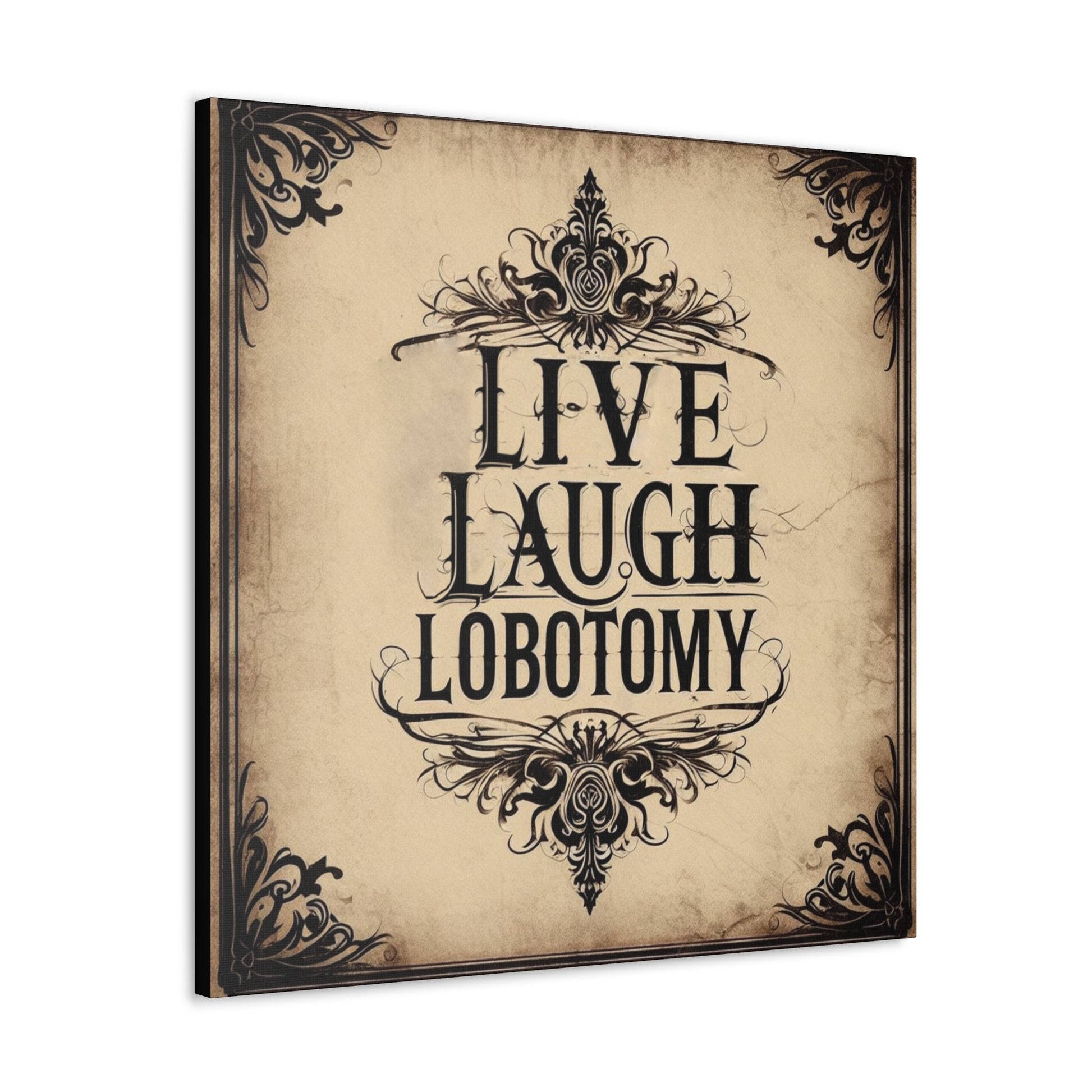 Live Laugh Lobotomy Canvas Gallery WrapCanvasVTZdesigns30″ x 30″1.25"artArt & Wall Decorbaroque