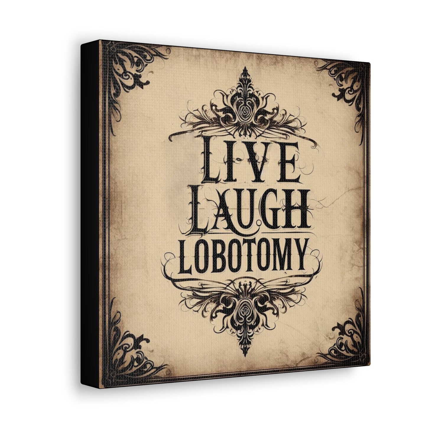 Live Laugh Lobotomy Canvas Gallery WrapCanvasVTZdesigns10″ x 10″1.25"artArt & Wall Decorbaroque