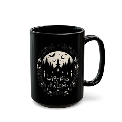 Not All Witches Live In Salem MugMugVTZdesigns15oz11ozBlack baseblack mug