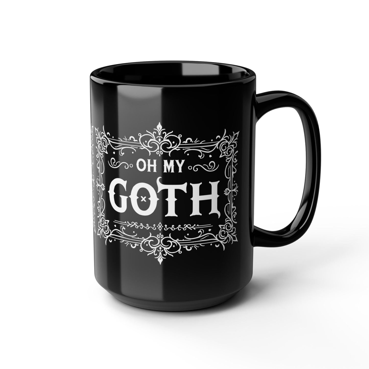 Oh My Goth Black MugMugVTZdesigns15oz11ozBack - to - SchoolBlack base