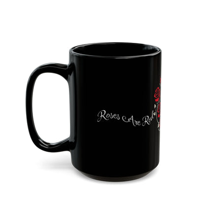 Roses Are Red Inside I'm Dead Coffee MugMugVTZdesigns15ozblack mugCeramicCoffee Mugs