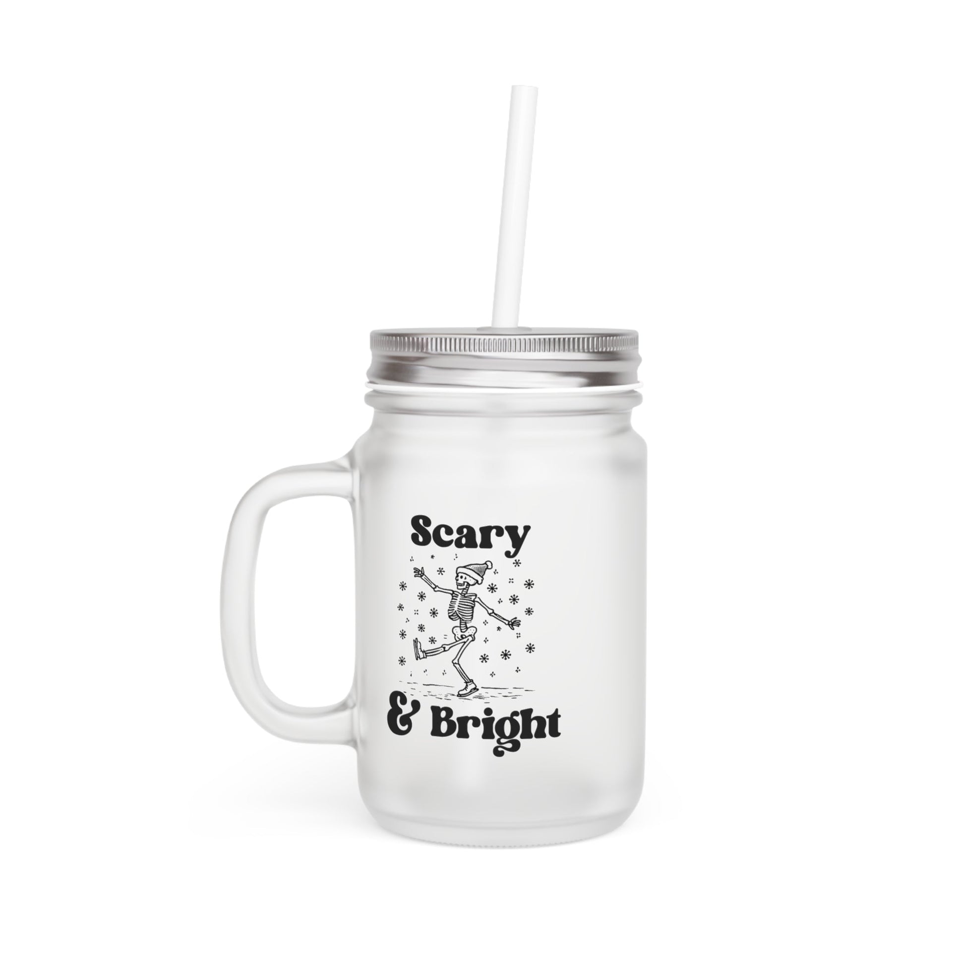 Scary and Bright Mason Jar CupMugVTZdesigns12ozTransparentFrosted12 ozBottleschristmas