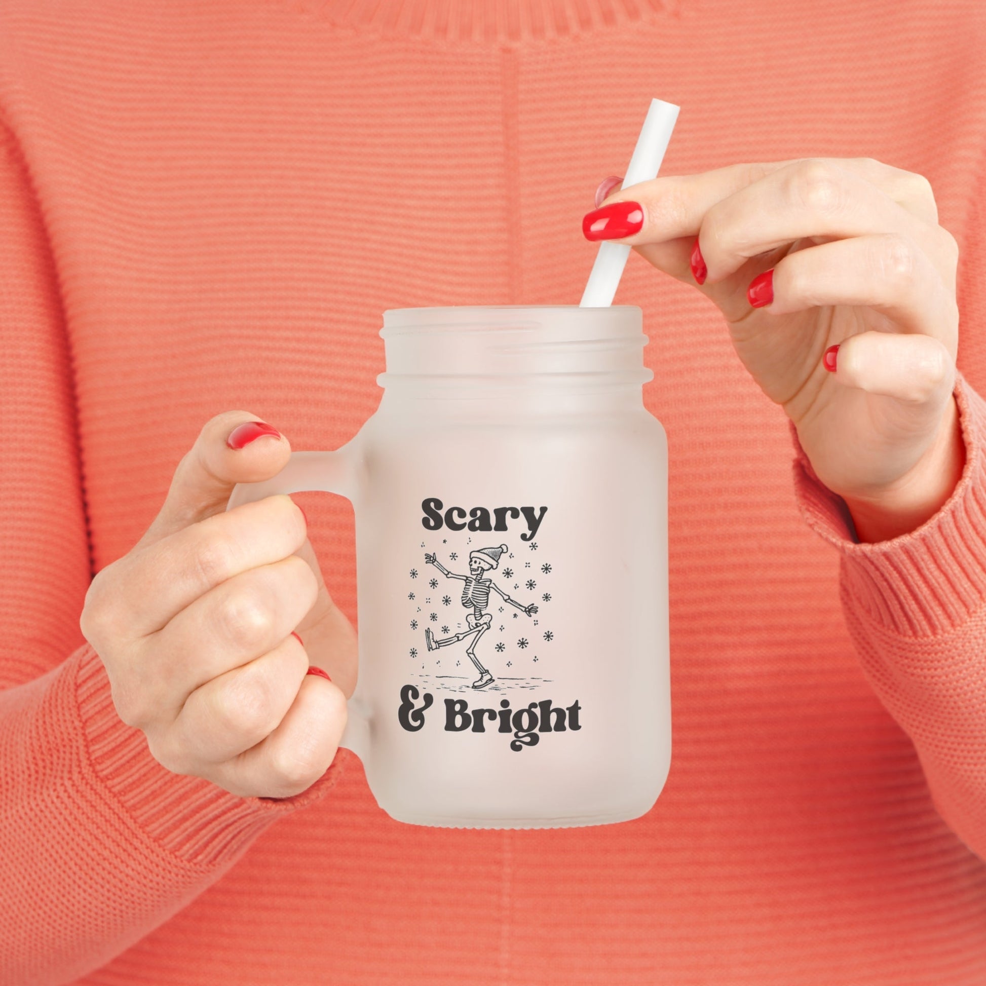 Scary and Bright Mason Jar CupMugVTZdesigns12ozTransparentFrosted12 ozBottleschristmas
