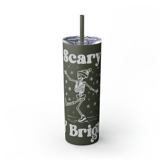 Scary and Bright Skinny Tumbler with Straw, 20ozMugVTZdesignsMattePine Needle20oz20 ozBottles & Tumblerschristmas