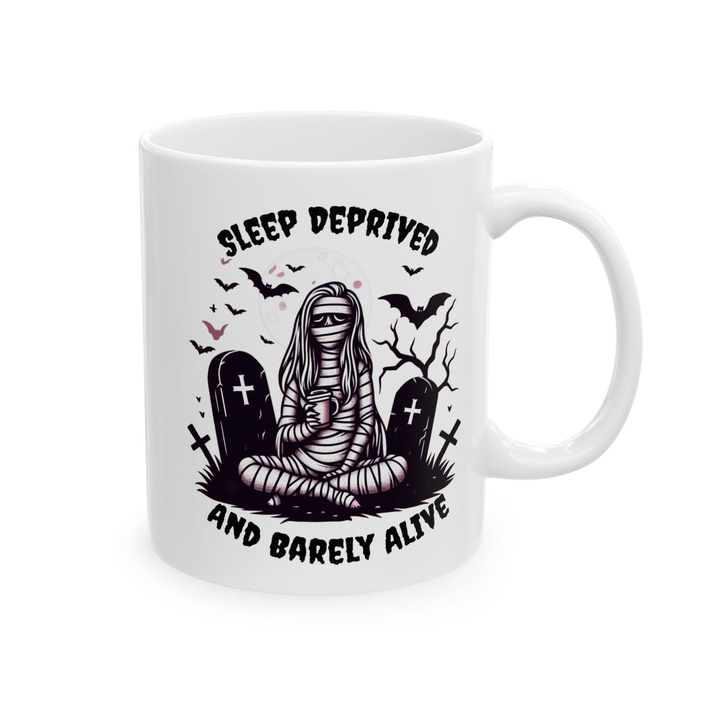 Sleep Deprived And Barely Alive MugMugVTZdesigns11oz11oz15 oz15oz