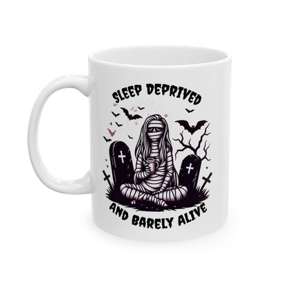 Sleep Deprived And Barely Alive MugMugVTZdesigns11oz11oz15 oz15oz