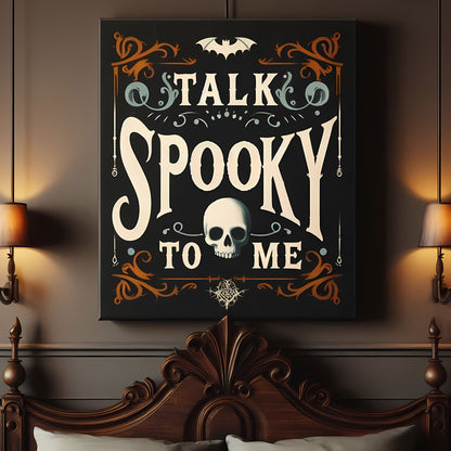 Talk Spooky To Me Canvas Gallery WrapCanvasVTZdesigns20″ x 24″1.25"artArt & Wall Decorart print