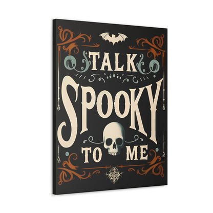 Talk Spooky To Me Canvas Gallery WrapCanvasVTZdesigns24″ x 30″1.25"artArt & Wall Decorart print