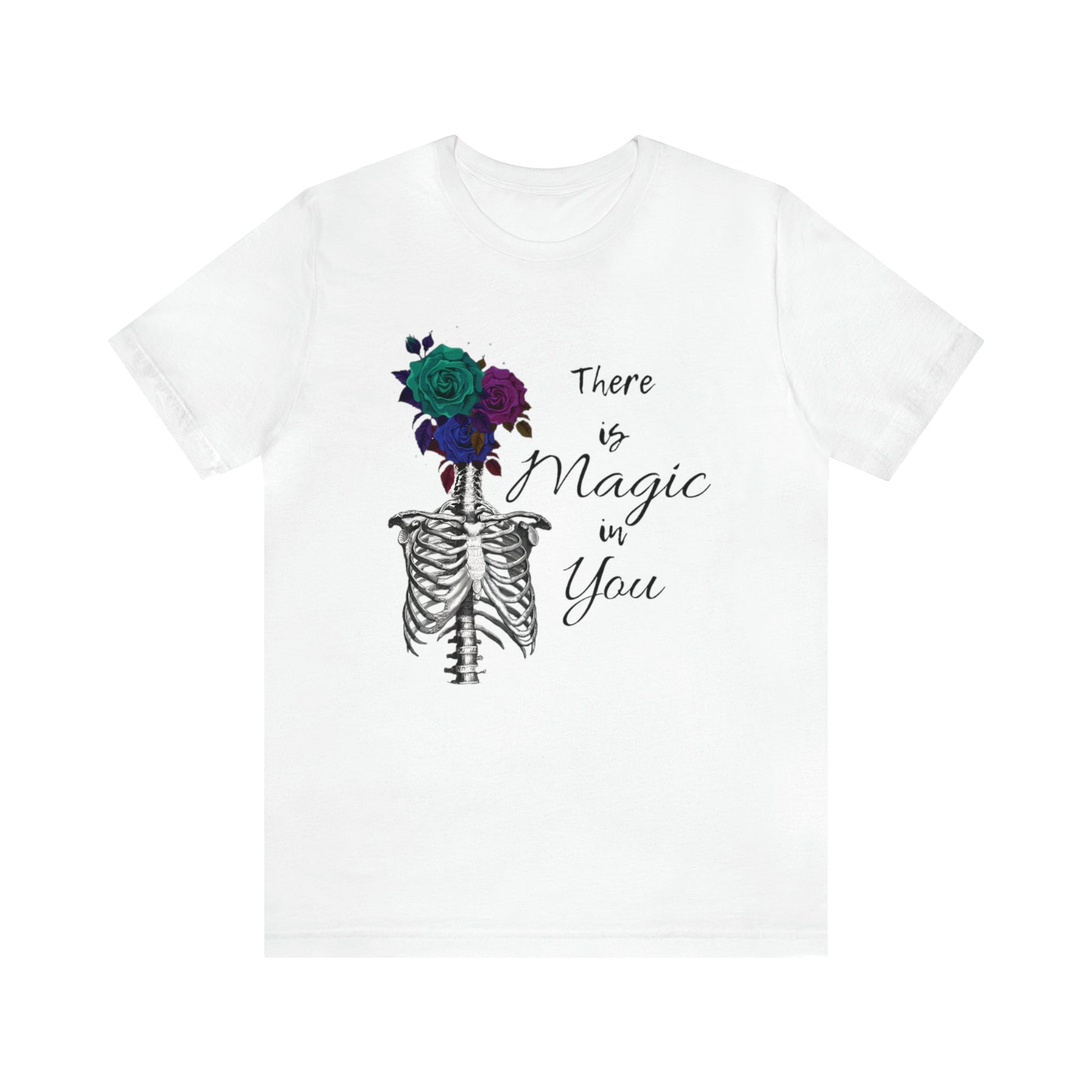 There is Magic In You Skeleton Roses Jersey Tee ShirtT - ShirtVTZdesignsWhiteXSCottonCrew neckDTG