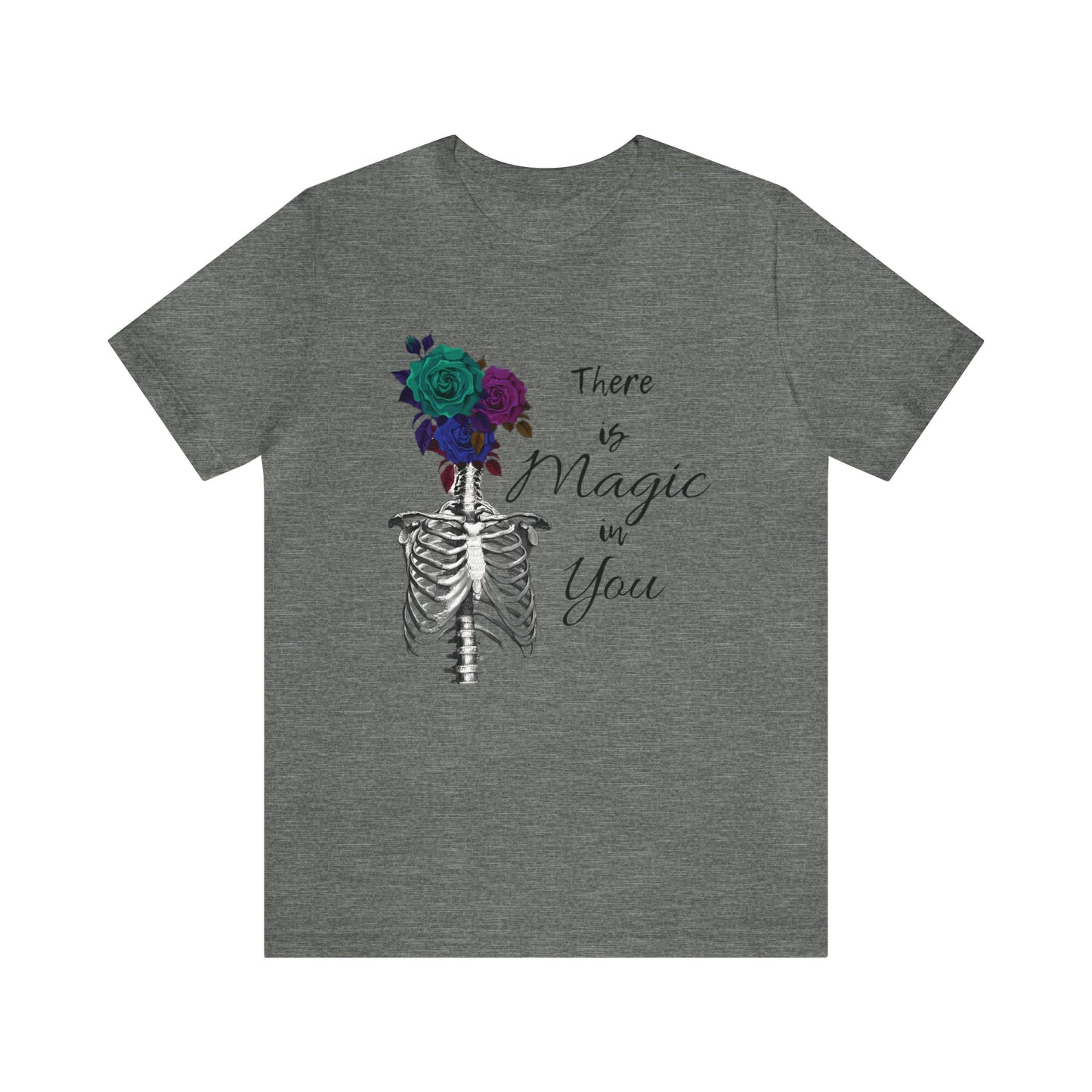 There is Magic In You Skeleton Roses Jersey Tee ShirtT - ShirtVTZdesignsDeep HeatherXSCottonCrew neckDTG