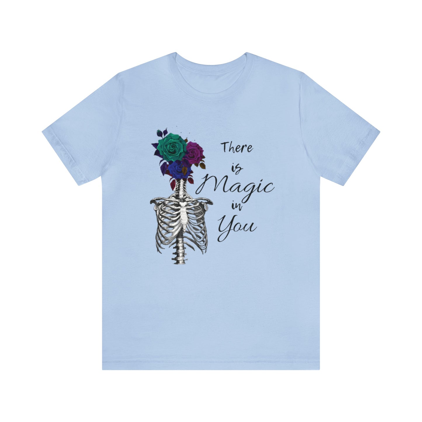 There is Magic In You Skeleton Roses Jersey Tee ShirtT - ShirtVTZdesignsBaby BlueXSCottonCrew neckDTG