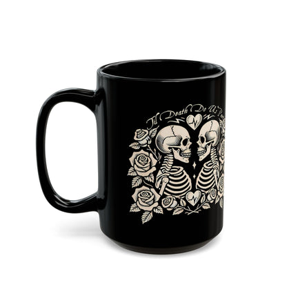 Til Death Do Us Part Coffee MugMugVTZdesigns11ozblack mugCeramicCoffee Mugs