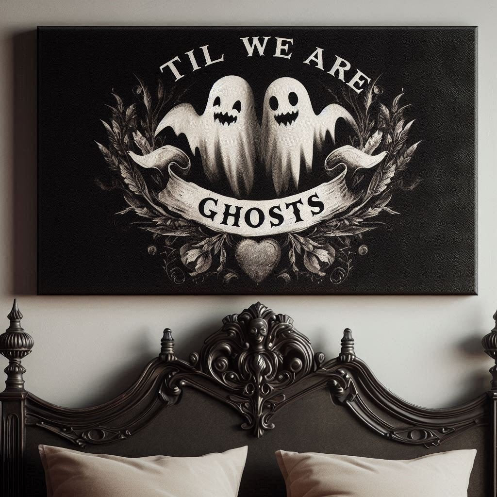 Til We Are Ghosts Canvas Gallery WrapCanvasVTZdesigns24″ x 16″1.25"artArt & Wall Decorart print