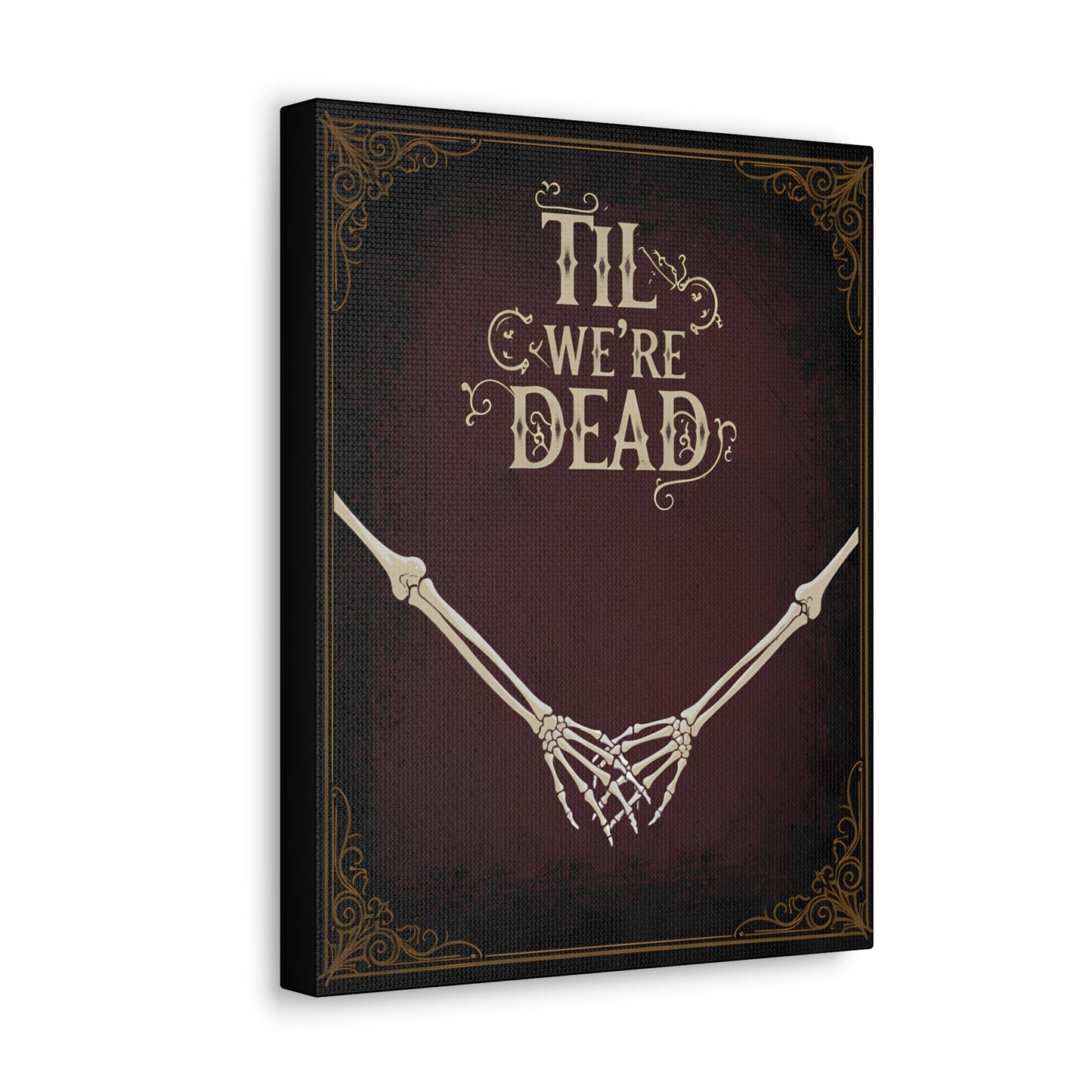 Til We're Dead Canvas Gallery WrapCanvasVTZdesigns11″ x 14″1.25"Art & Wall DecorCanvascanvas art