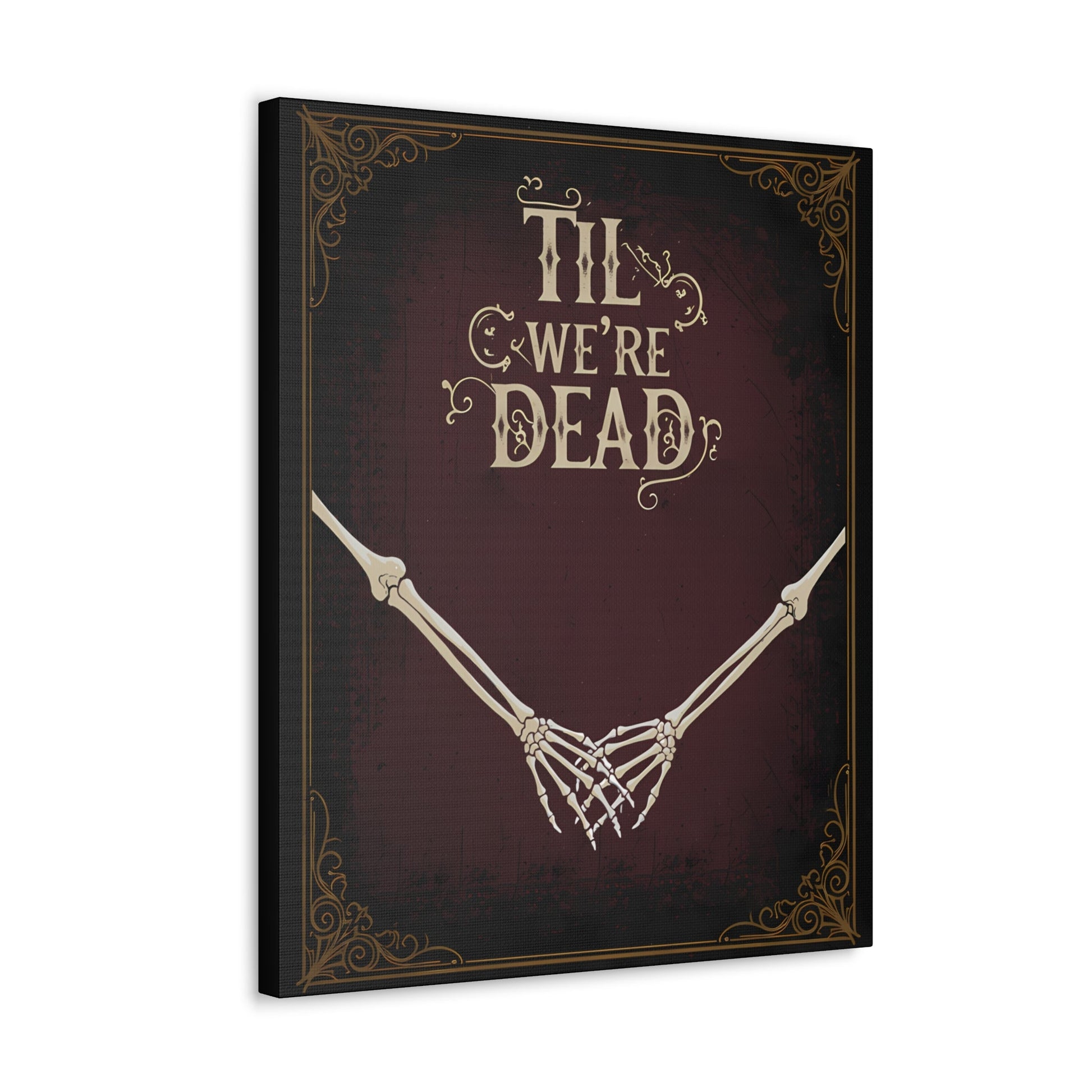 Til We're Dead Canvas Gallery WrapCanvasVTZdesigns20″ x 24″1.25"Art & Wall DecorCanvascanvas art