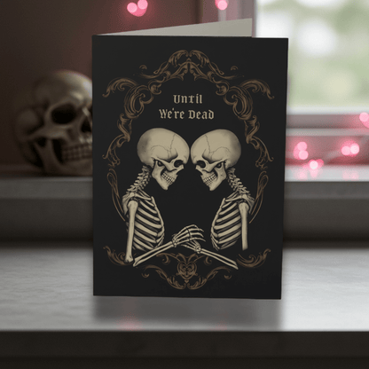 Until We're Dead Valentine's Day Cardgreeting cardVTZdesigns111# Matte Cover3.5x5 inchcardcardsgothic